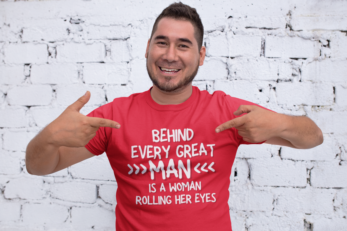 "Behind Every Great Man..." - T-Shirt (LT)