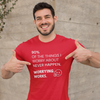 "90% of the things I worry about never happen. WORRYING WORKS." - T-Shirt (LT)