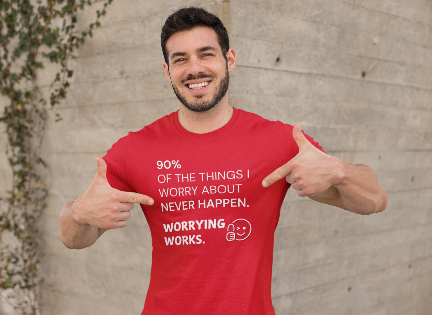 "90% of the things I worry about never happen. WORRYING WORKS." - T-Shirt (LT)