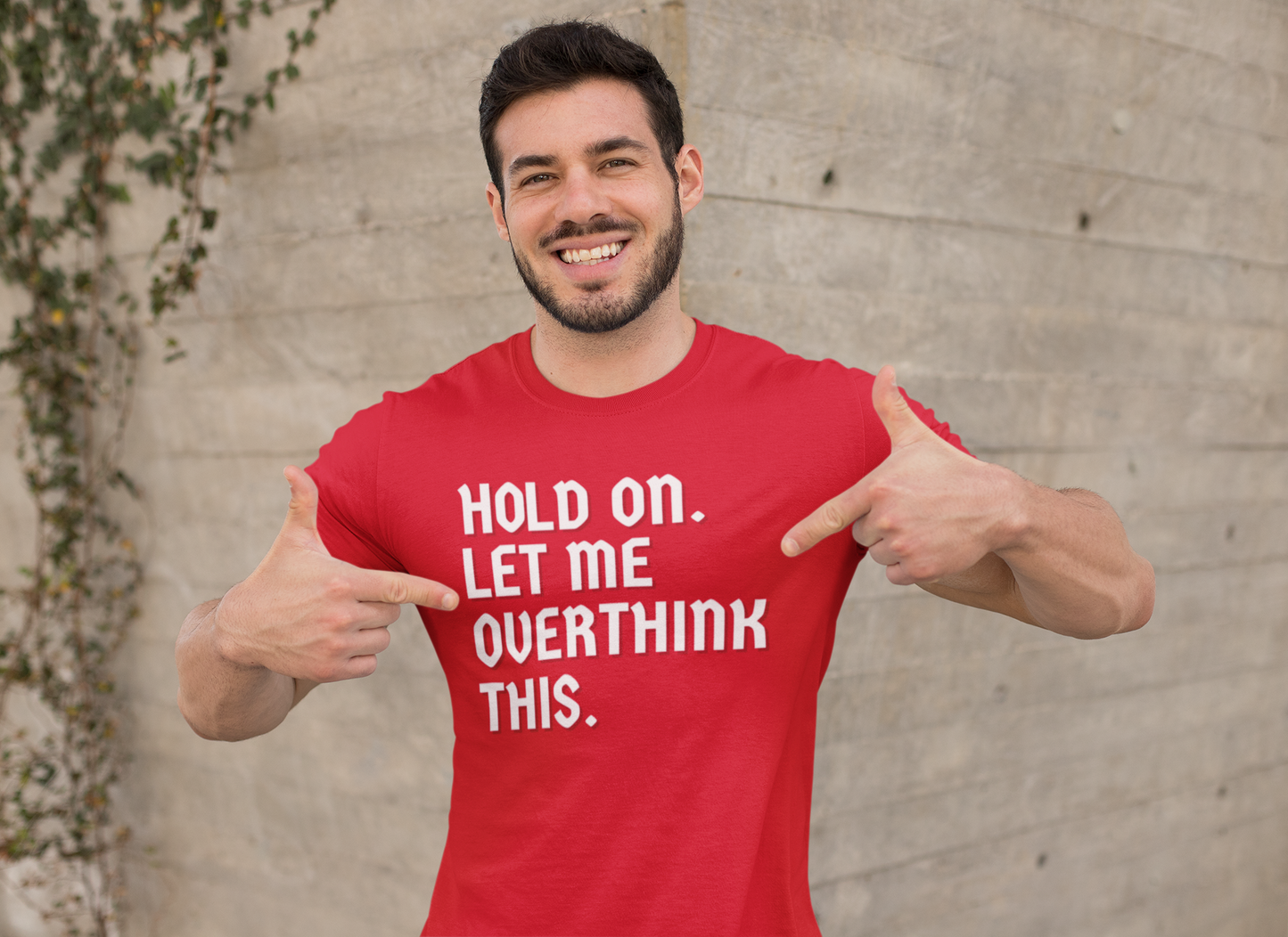 "Hold On. Let Me Overthink This" - T-Shirt (LT)
