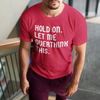 "Hold On. Let Me Overthink This" - T-Shirt (LT)
