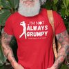 "I'm not always grumpy. Sometimes I play Golf" - T-Shirt (LT)