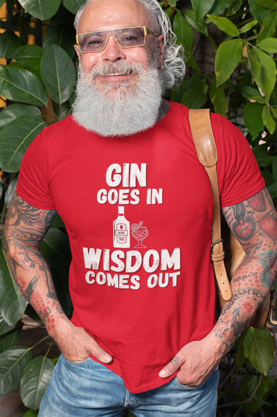 "Gin Goes In. Wisdom Comes Out" - T-Shirt (LT)