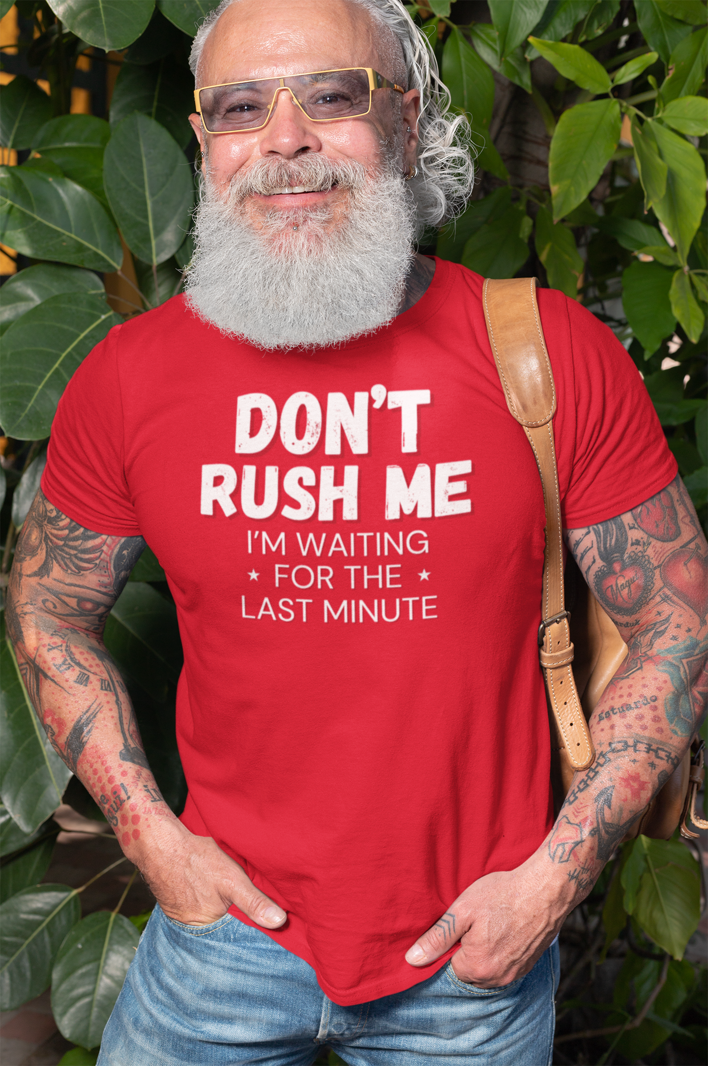 "Don't Rush Me. I'm Waiting For The Last Minute." - T-Shirt (LT)