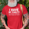 "I have my faults but being wrong isn't one of them" - T-Shirt (LT)