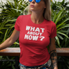 "What About Now?" - T-Shirt (LT)