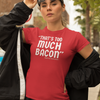 "That's Too Much Bacon" said no one ever - T-Shirt (LT)
