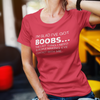 "I’m glad I’ve got boobs...the last thing I need is people making eye contact with me" - T-Shirt (LT)