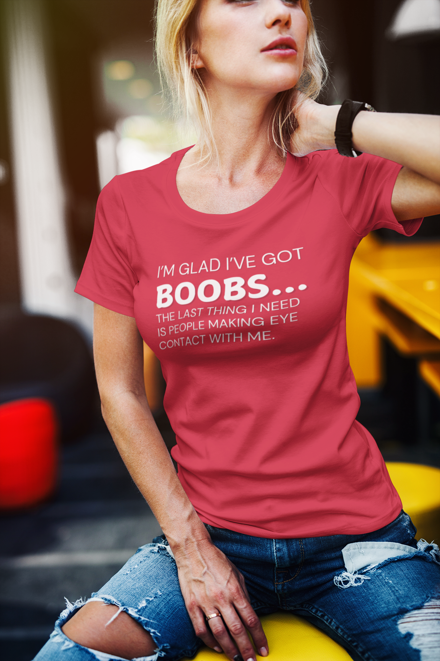 "I’m glad I’ve got boobs...the last thing I need is people making eye contact with me" - T-Shirt (LT)
