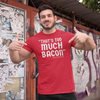 "That's Too Much Bacon" said no one ever - T-Shirt (LT)