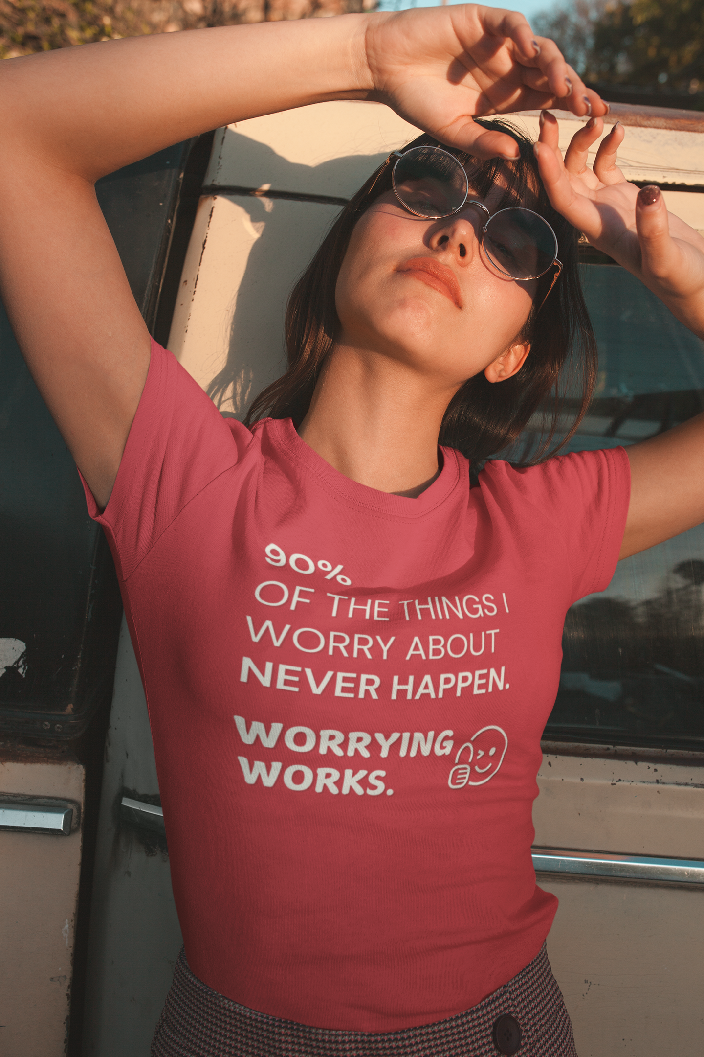 "90% of the things I worry about never happen. WORRYING WORKS." - T-Shirt (LT)