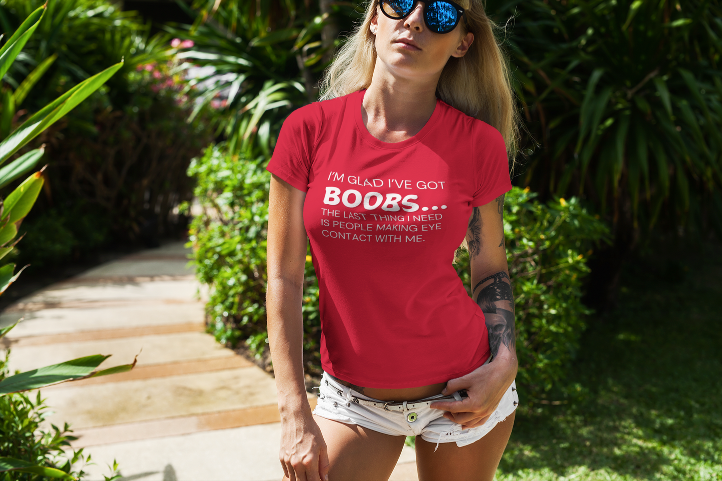 "I’m glad I’ve got boobs...the last thing I need is people making eye contact with me" - T-Shirt (LT)