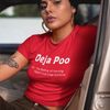 "Deja Poo - the feeling of having heard this crap before" - T-Shirt (LT)