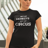 "Not My Monkeys. Not My Circus" - T-Shirt (LT)