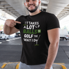 "It takes a lot of balls to golf the way I do" - T-Shirt (LT)