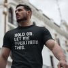 "Hold On. Let Me Overthink This" - T-Shirt (LT)