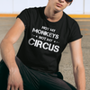 "Not My Monkeys. Not My Circus" - T-Shirt (LT)