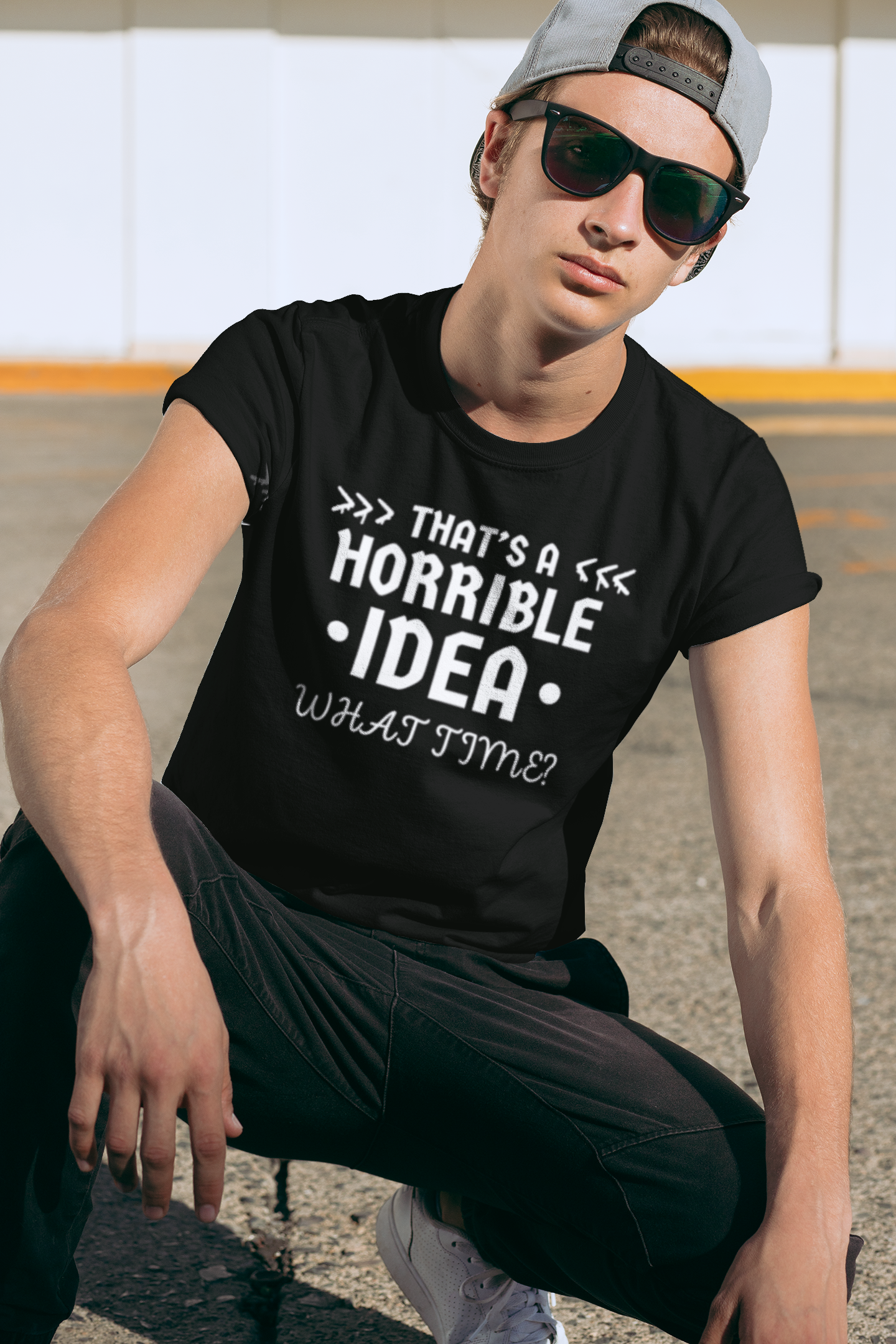 "That's a Horrible Idea. What Time?" - T-Shirt (LT)