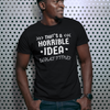 "That's a Horrible Idea. What Time?" - T-Shirt (LT)