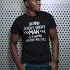"Behind Every Great Man..." - T-Shirt (LT)