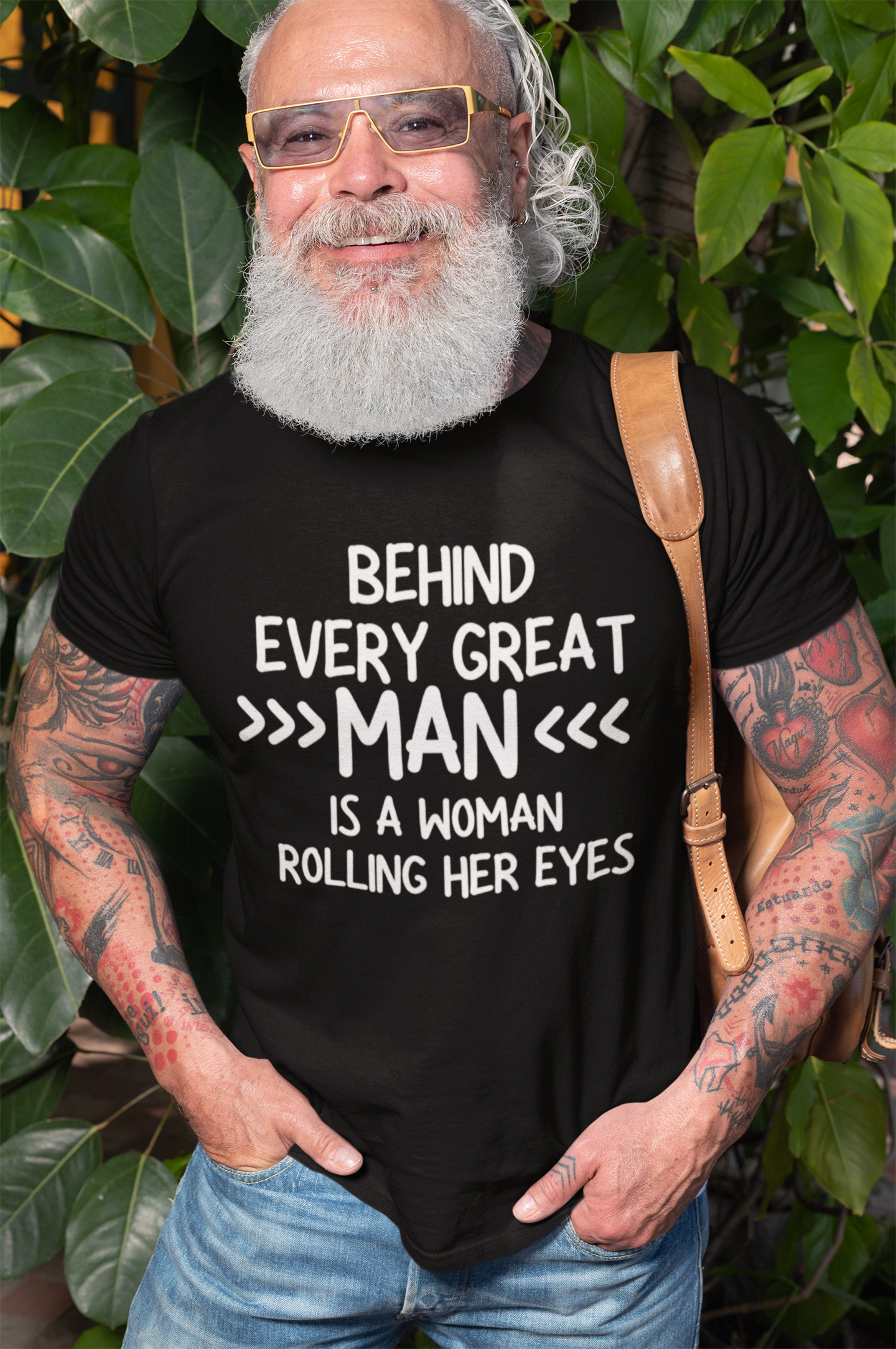 "Behind Every Great Man..." - T-Shirt (LT)