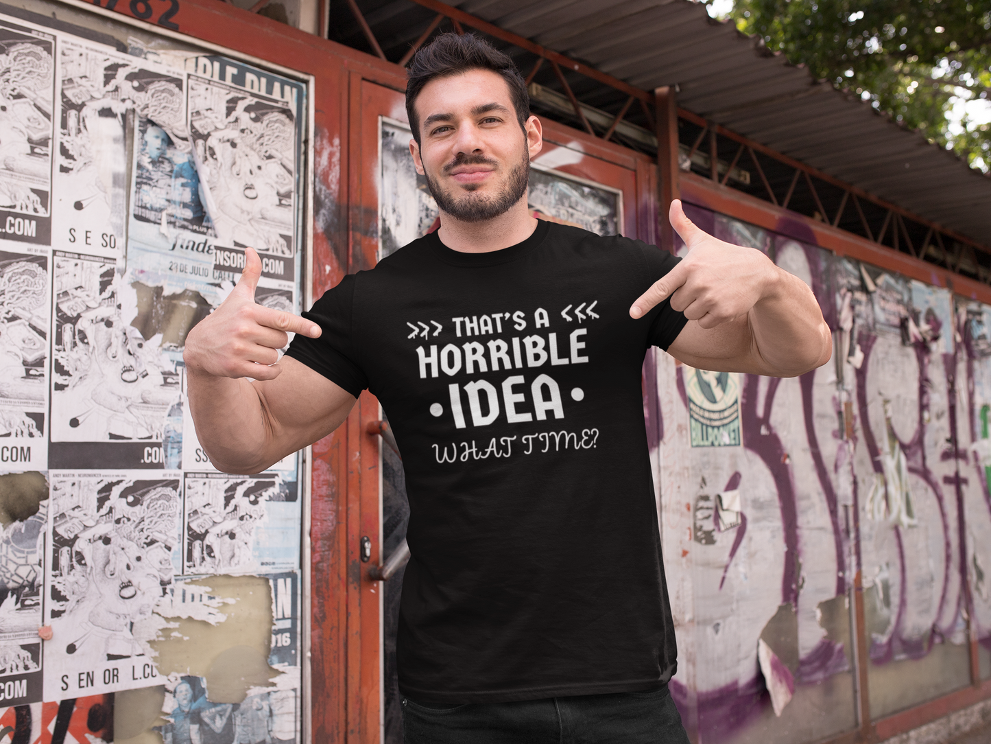"That's a Horrible Idea. What Time?" - T-Shirt (LT)