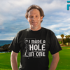"I Made A Hole In One" - T-Shirt (LT)