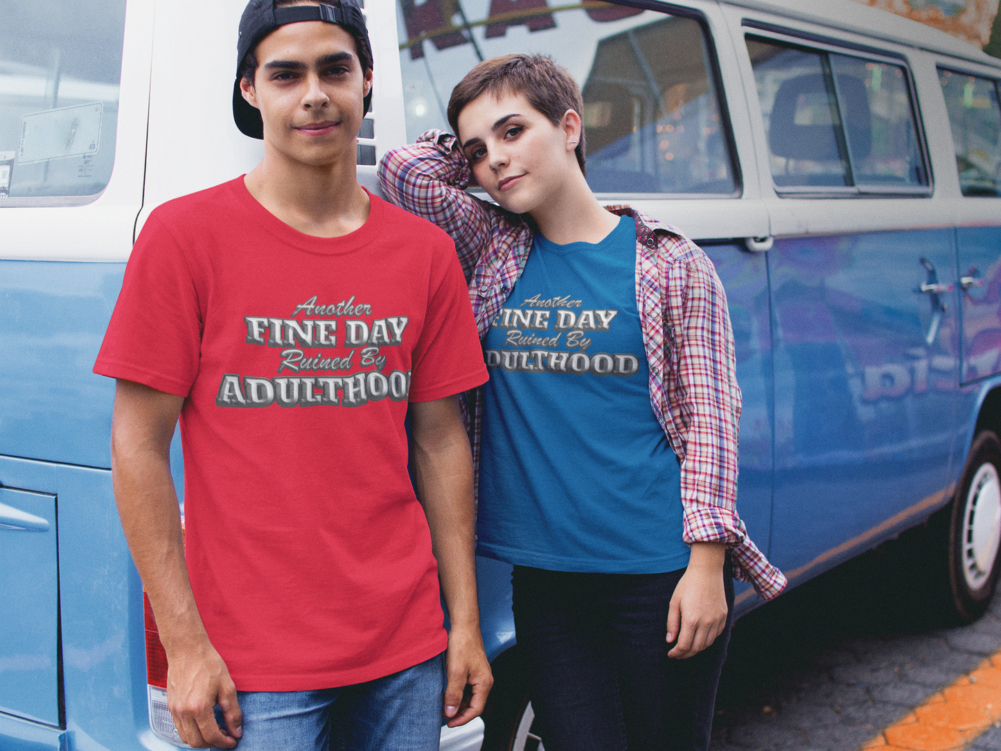 "Another Fine Day Ruined By Adulthood" - T-Shirt