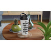 "Sorry I'm Late. I Didn't Want To Come" - White 15oz Stainless Steel Travel Mug
