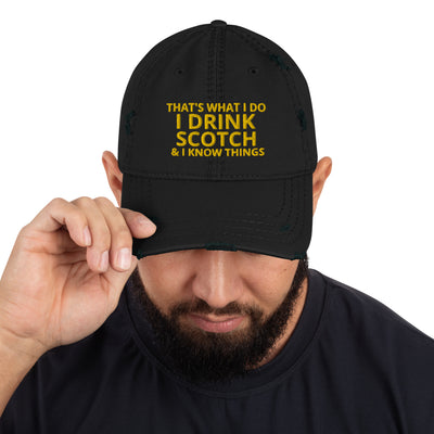"That's What I do. I drink Scotch and I know things." - Cap - Embroided.