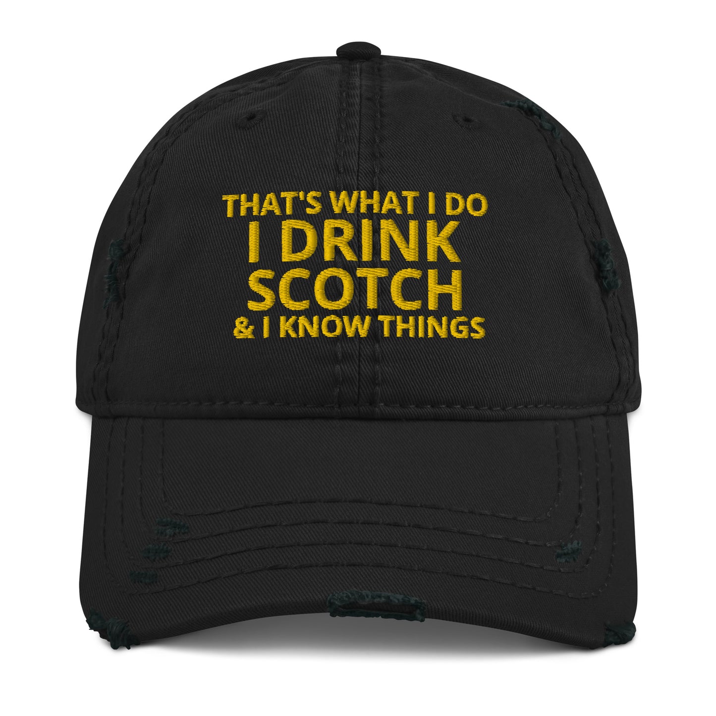 "That's What I do. I drink Scotch and I know things." - Cap - Embroided.