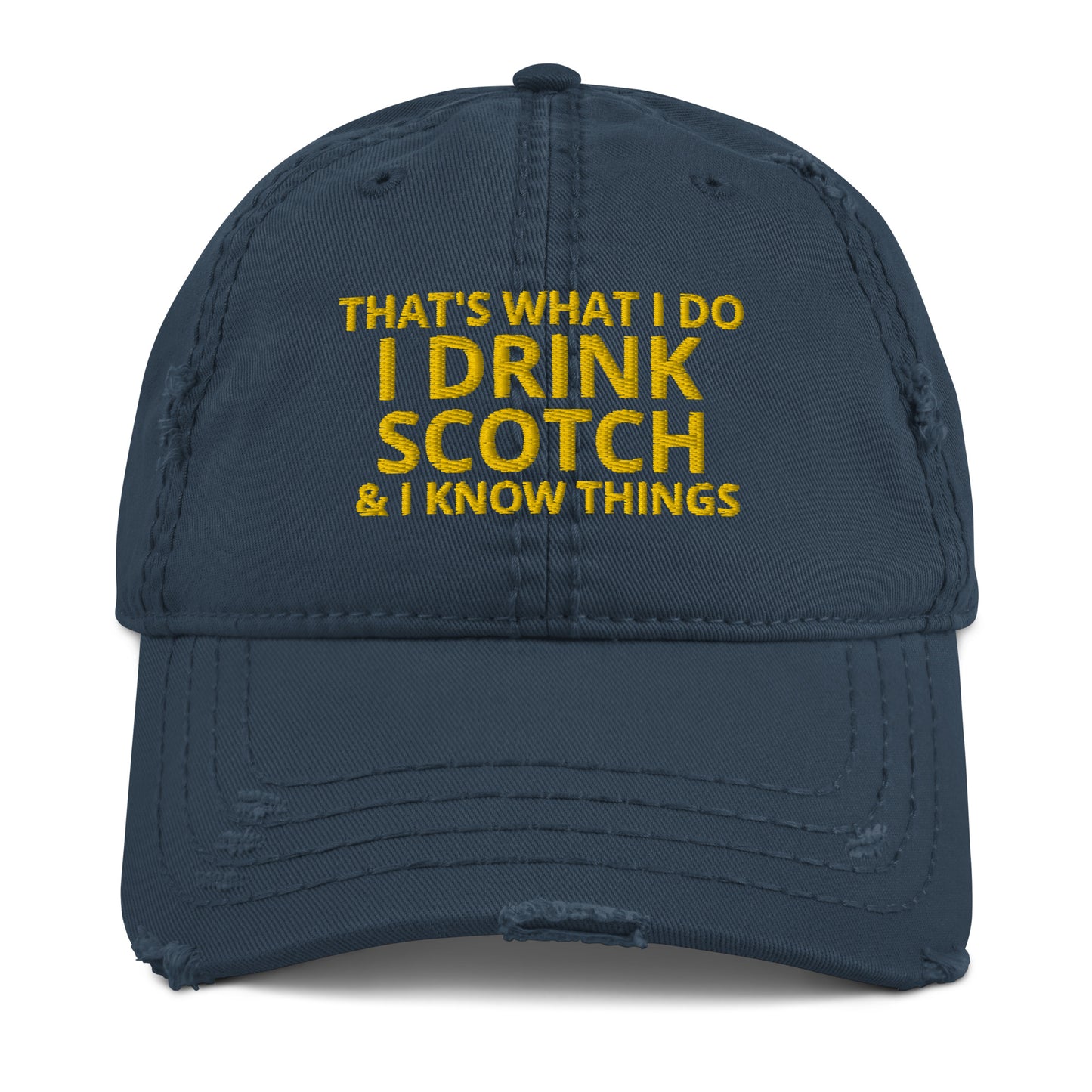"That's What I do. I drink Scotch and I know things." - Cap - Embroided.