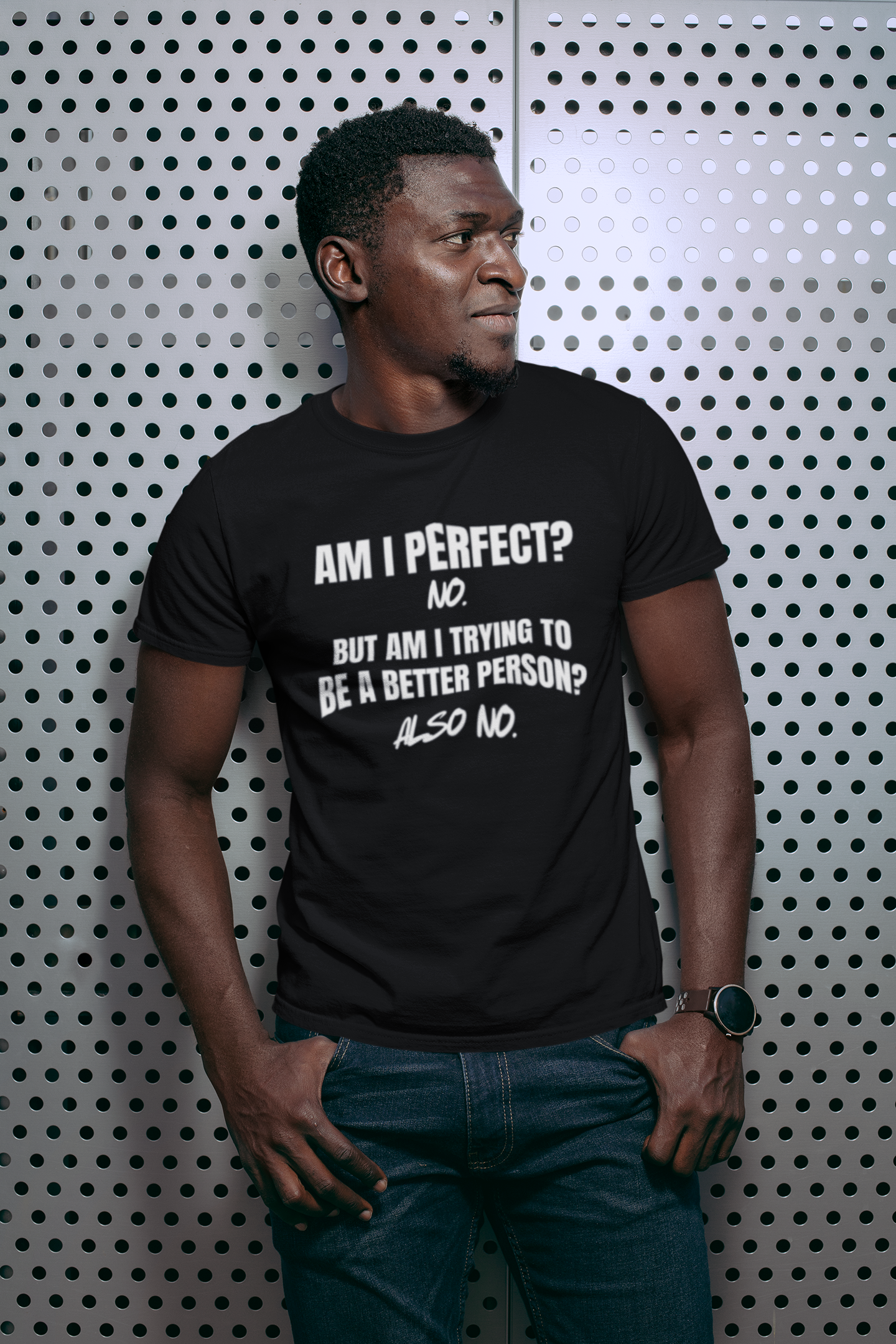"Am I Perfect?..." - T-Shirt (LT)
