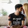 "Am I Perfect?..." - T-Shirt (LT)