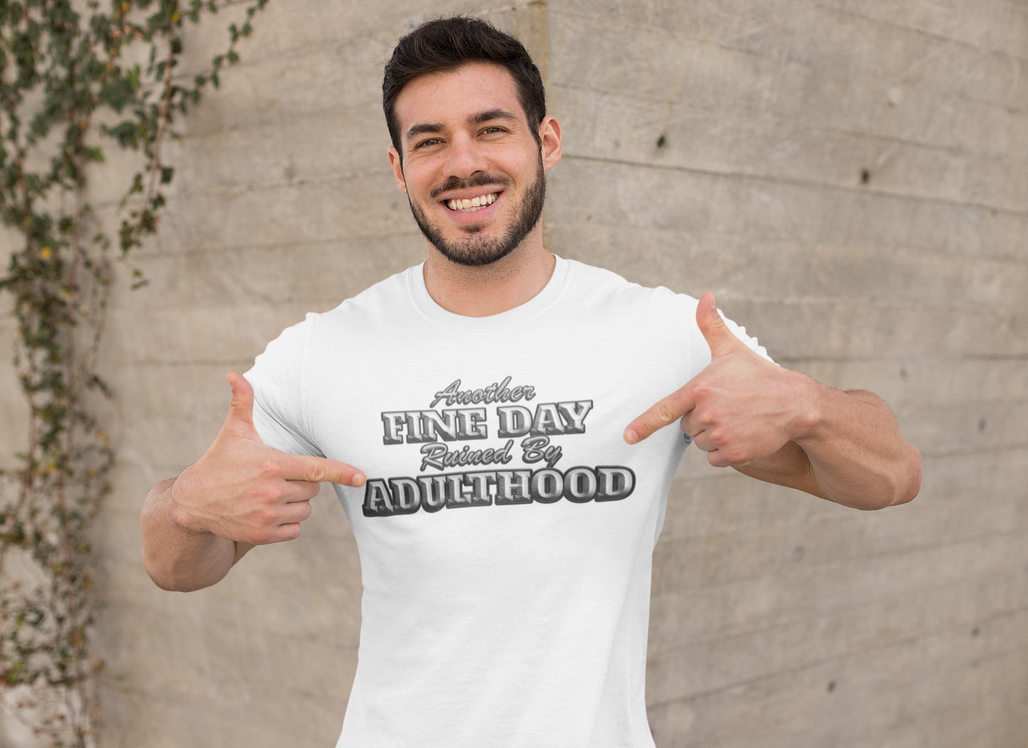 "Another Fine Day Ruined By Adulthood" - T-Shirt