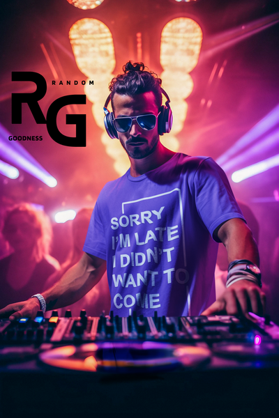 "Sorry I'm Late. I didn't want to come" - T-Shirt (DT)
