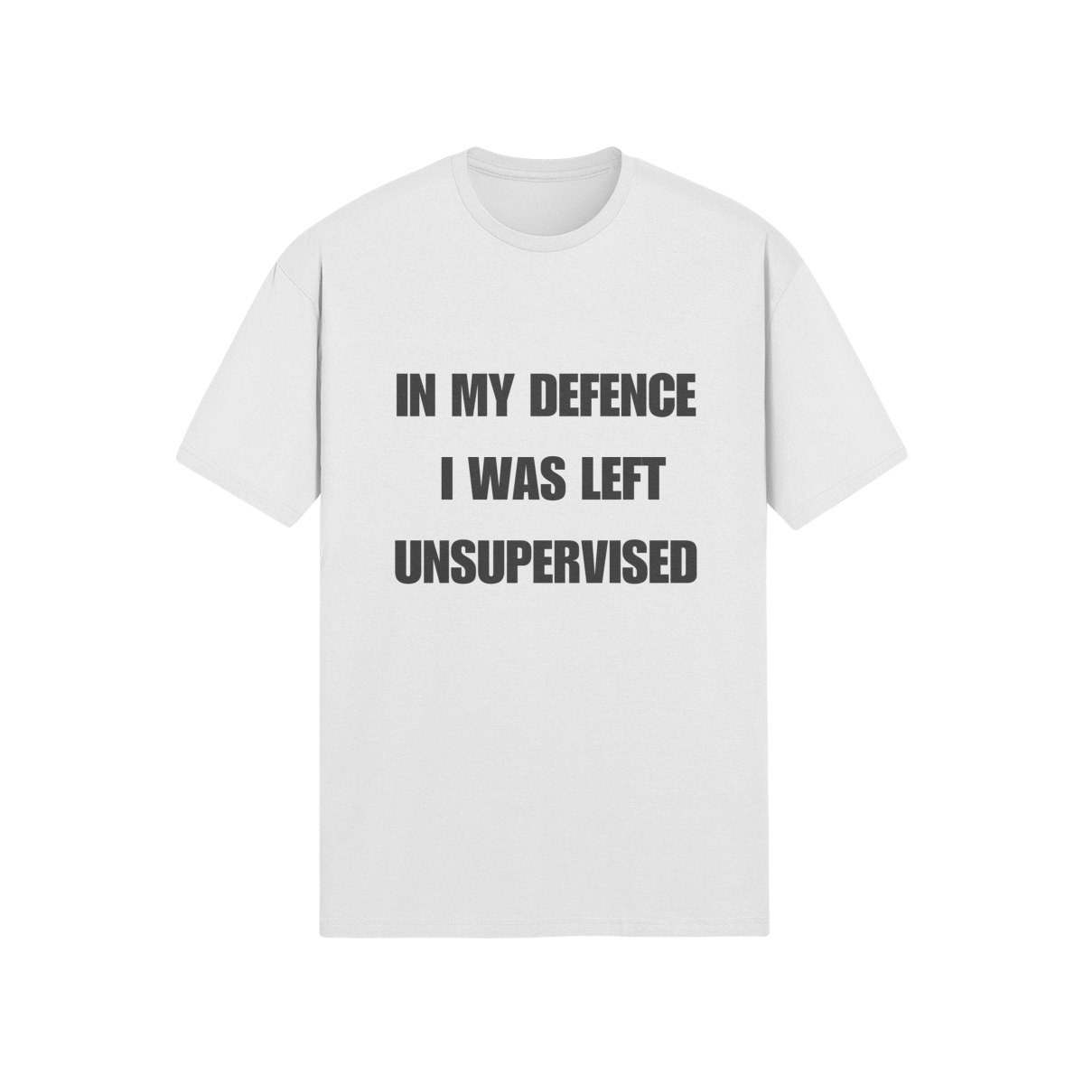 "In My Defence. I was left unsupervised" - T-Shirt (DT)