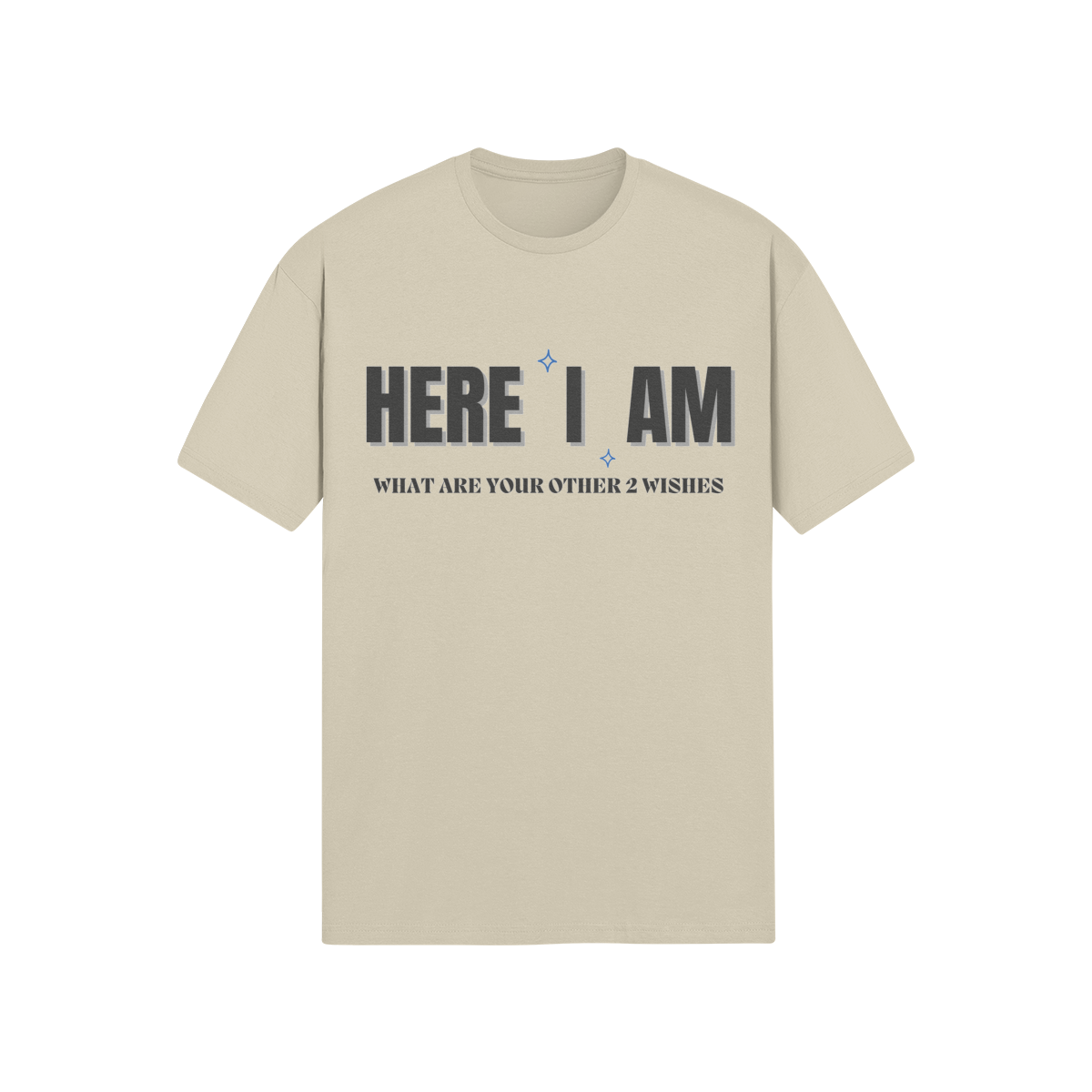 "Here I Am. What are your other 2 wishes" - T-Shirt (DT)