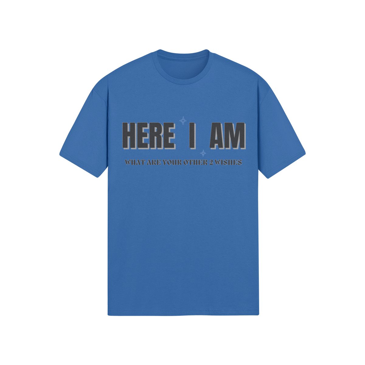 "Here I Am. What are your other 2 wishes" - T-Shirt (DT)