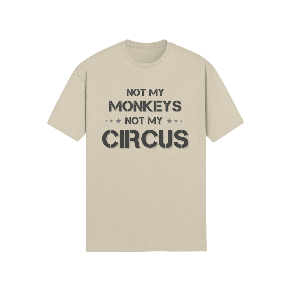 "Not My Monkeys. Not My Circus" - T-Shirt (DT)