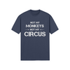 "Not My Monkeys. Not My Circus" - T-Shirt (LT)
