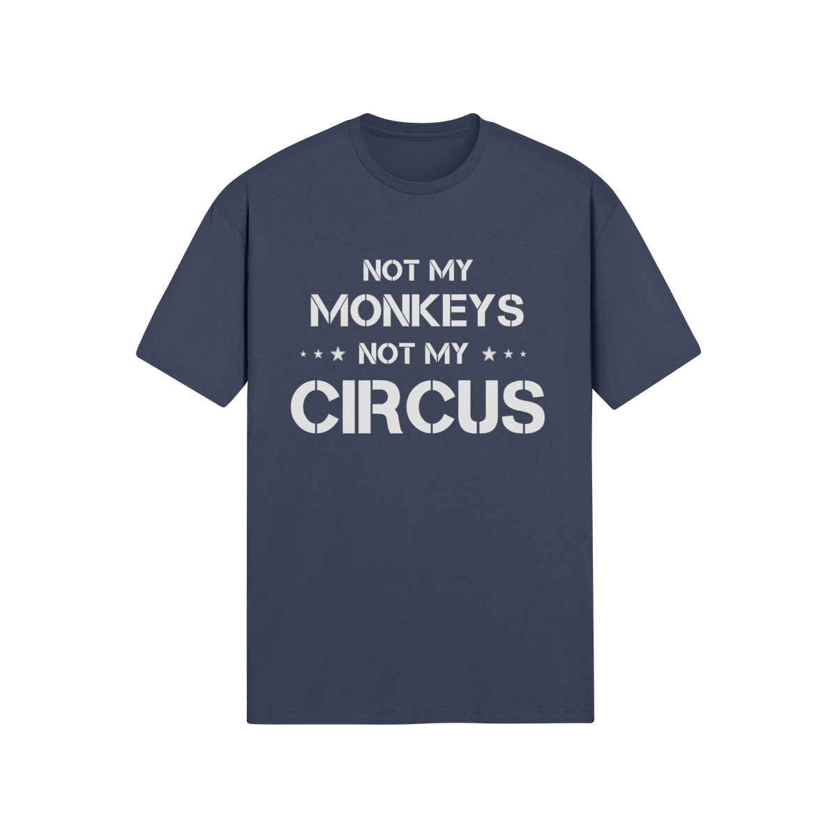 "Not My Monkeys. Not My Circus" - T-Shirt (LT)