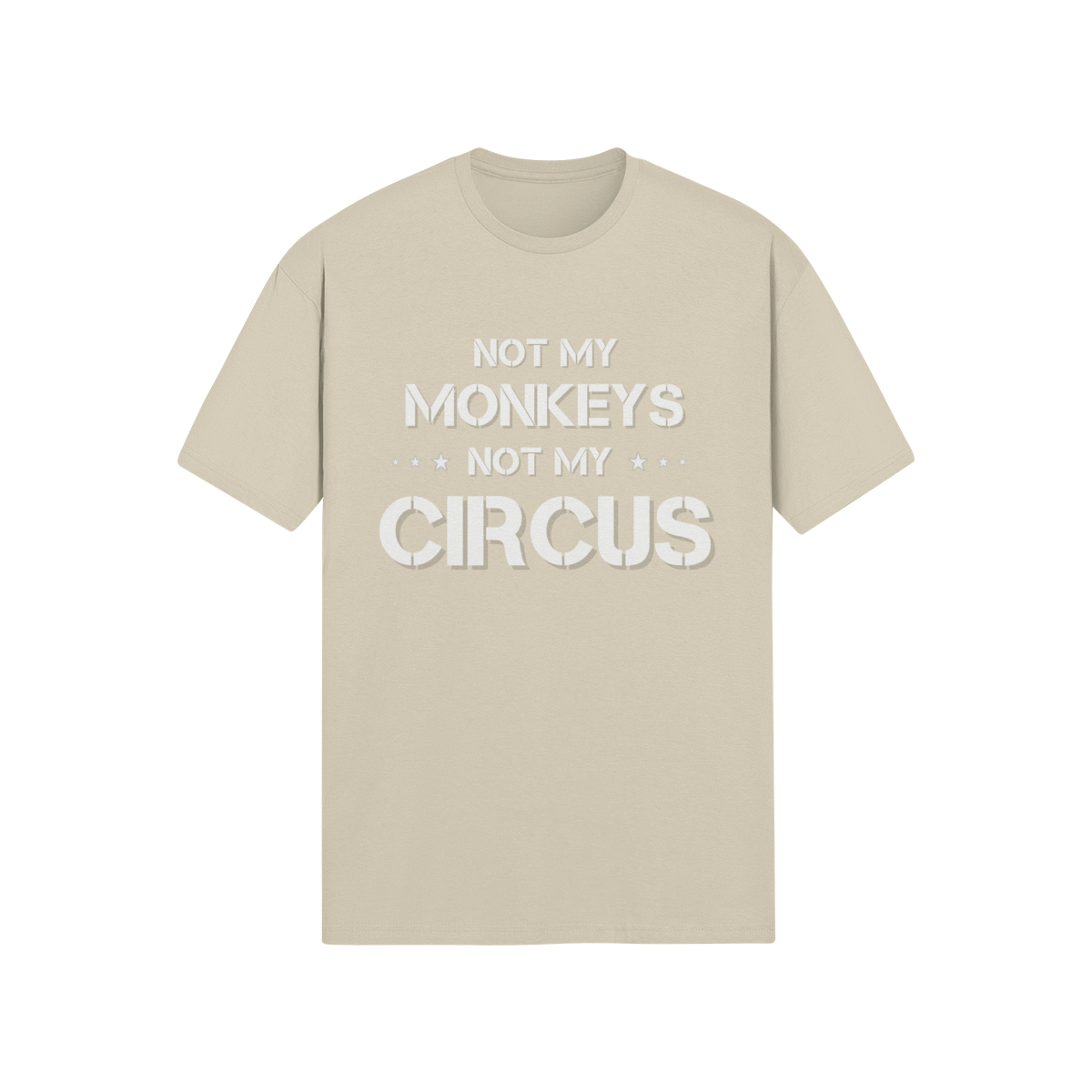 "Not My Monkeys. Not My Circus" - T-Shirt (LT)