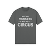 "Not My Monkeys. Not My Circus" - T-Shirt (LT)