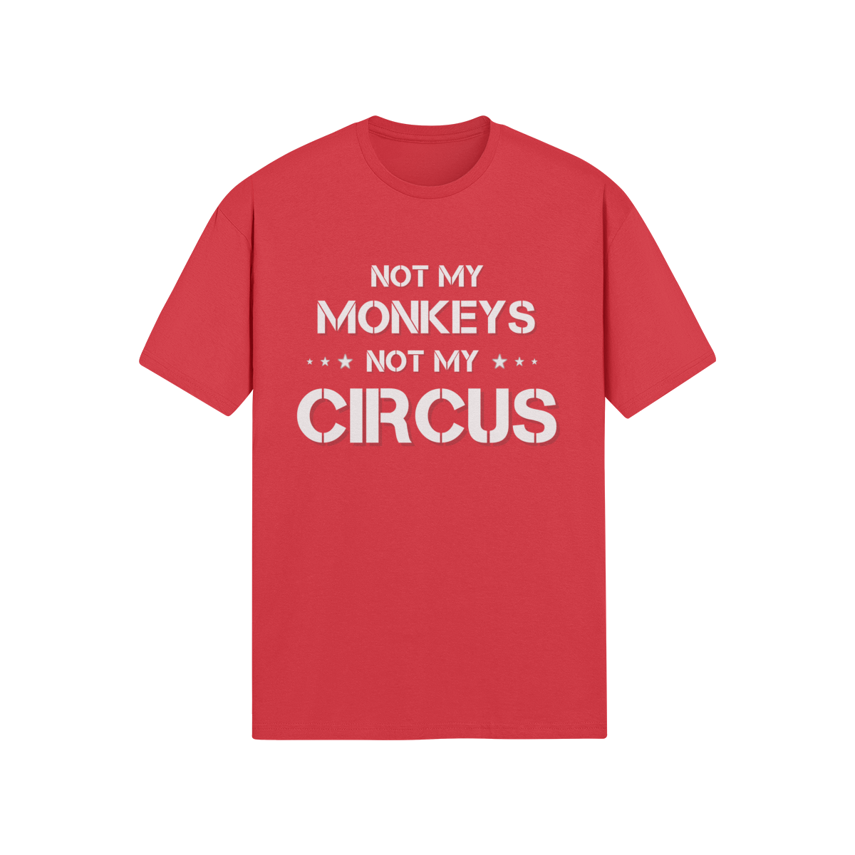 "Not My Monkeys. Not My Circus" - T-Shirt (LT)