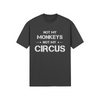 "Not My Monkeys. Not My Circus" - T-Shirt (LT)