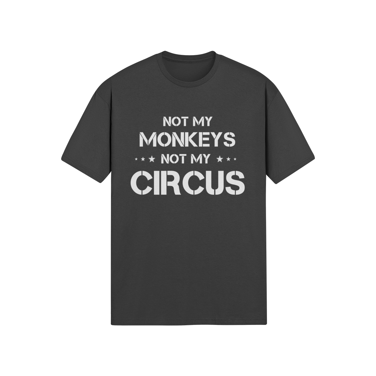 "Not My Monkeys. Not My Circus" - T-Shirt (LT)