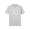 "That's Too Much Bacon" said no one ever - T-Shirt (LT)