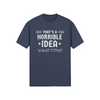 "That's a Horrible Idea. What Time?" - T-Shirt (LT)