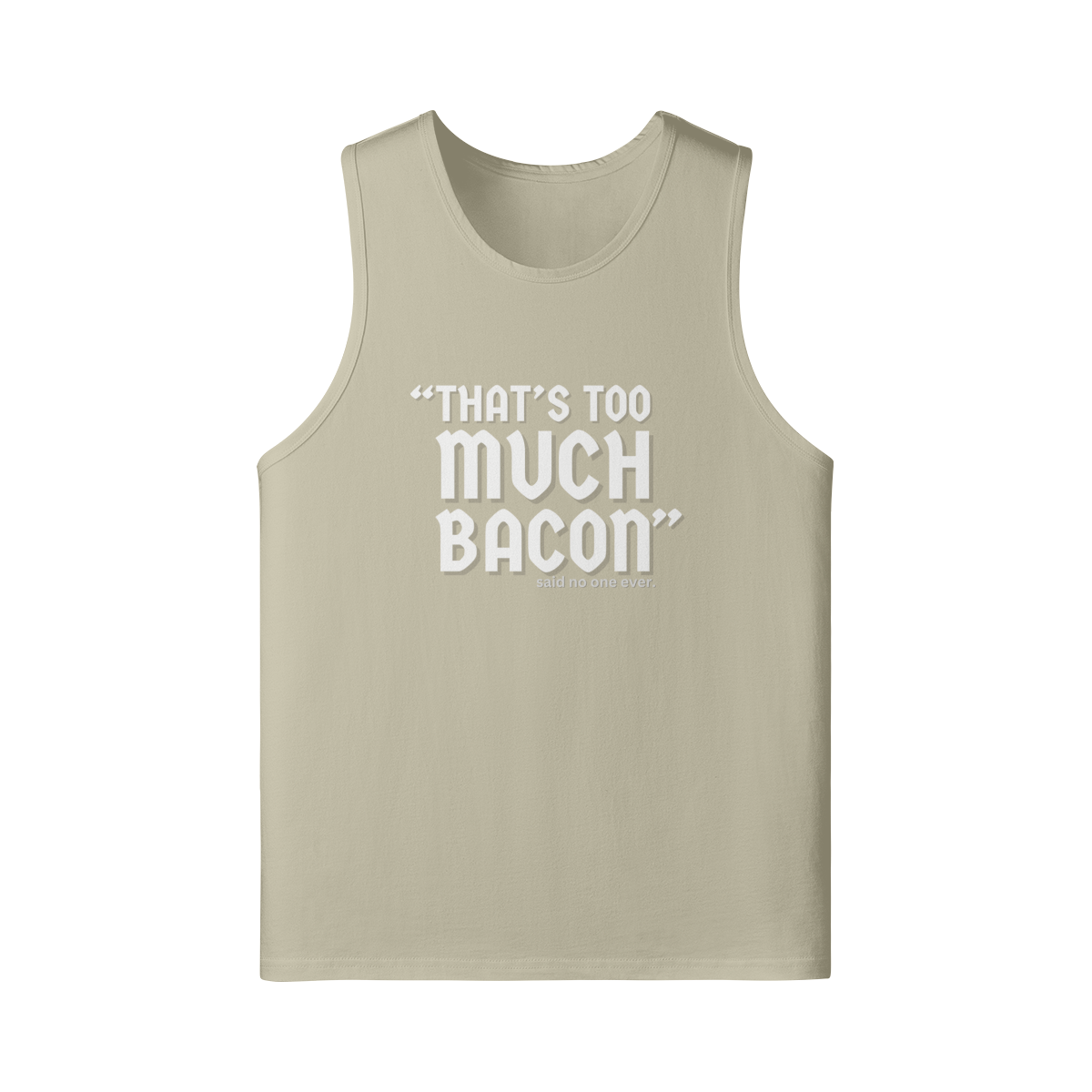 "That's To Much Bacon" said no one ever - Tank Top (LT)